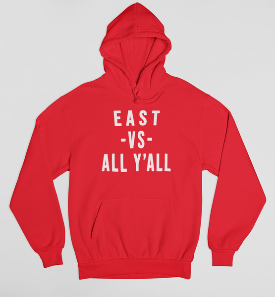 EAST VS ALL Y'ALL Hoodie - Snappy Days Shop