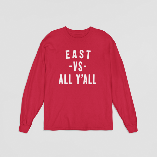 EAST VS ALL Y'ALL Long Sleeve Shirt - Snappy Days Shop