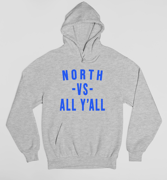 NORTH VS ALL Y'ALL Hoodie - Snappy Days Shop