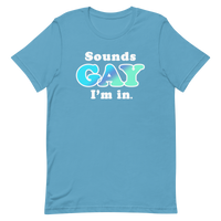 Sounds GAY, I'm In. - Snappy Days Shop